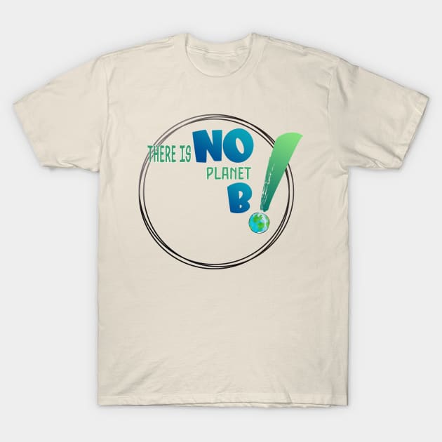 There is no planet B design shirts, hoodies, Mugs, phone and laptop covers  and toot bags T-Shirt by bamboonomads